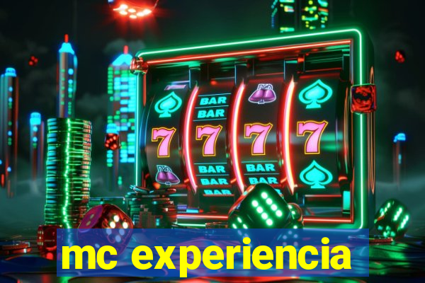 mc experiencia